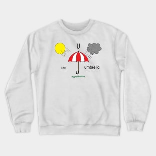 U is for umbrella Crewneck Sweatshirt